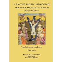 'I am the Truth' (Anal-Haq) Diwan of Mansur al-Hallaj