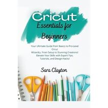 Cricut Essentials for Beginners