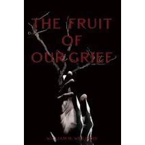 Fruit of Our Grief
