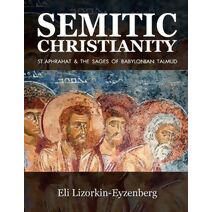 Semitic Christianity (Jewish Studies for Christians)