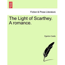 Light of Scarthey. A romance.