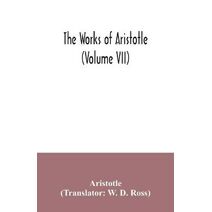 works of Aristotle (Volume VII)