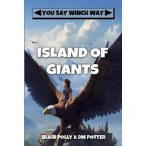 Island of Giants (You Say Which Way)