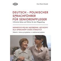 Deutsch - Polnischer Sprachführer Für Seniorenpfleger