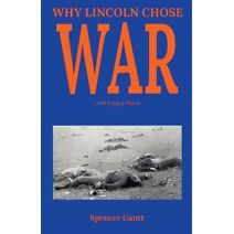Why Lincoln Chose War
