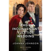 Their Inconvenient Yuletide Wedding Mills & Boon Historical (Mills & Boon Historical)