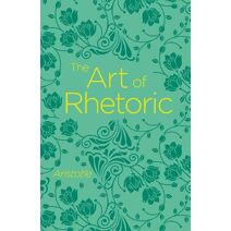 Art of Rhetoric (Arcturus Classics)