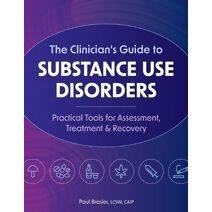 Clinician's Guide to Substance Use Disorders
