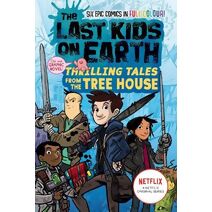 Last Kids on Earth: Thrilling Tales from the Tree House (Last Kids on Earth)