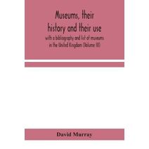 Museums, their history and their use