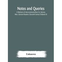 Notes and queries; A Medium of Intercommunication for Literary Men, General Readers (Seventh Series) (Volume II)