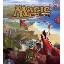 Art of Magic: The Gathering - Ixalan (Art of Magic: The Gathering)