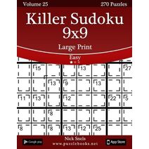 Killer Sudoku 9x9 Large Print - Easy - Volume 25 - 270 Logic Puzzles (Killer Sudoku)