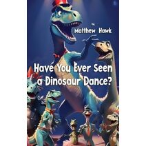 Have You Ever Seen a Dinosaur Dance?