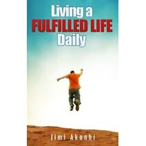 Living a Fulfilled Life Daily