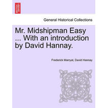 Mr. Midshipman Easy ... with an Introduction by David Hannay.
