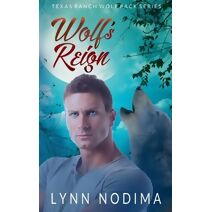 Wolf's Reign (Texas Ranch Wolf Pack)