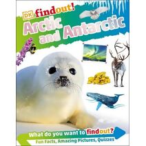 DKFindout! Arctic and Antarctic (DKfindout!)