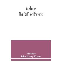Aristotle; The art of rhetoric