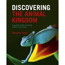 Discovering The Animal Kingdom (Discovering...)