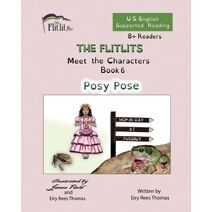 FLITLITS, Meet the Characters, Book 6, Posy Pose, 8+Readers, U.S. English, Supported Reading (Flitlits, Reading Scheme, U.S. English Version)