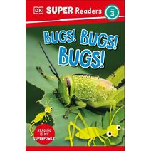 DK Super Readers Level 3 Bugs! Bugs! Bugs! (DK Super Readers)