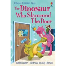 Dinosaur Who Slammed the Door (Dinosaur Tales)