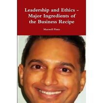 Leadership and Ethics - Major Ingredients of the Business Recipe