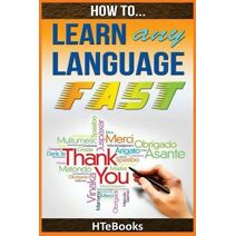 How To Learn Any Language Fast (How to Books)