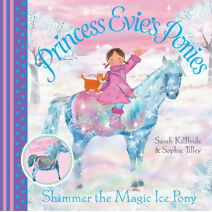 Princess Evie's Ponies: Shimmer the Magic Ice Pony (Princess Evie)