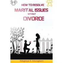 How to Resolve Marital Issues Without Divorce