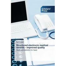 Structured electronic medical records - improved quality