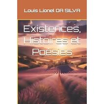 Existences, Histoires et Po�sies