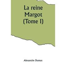 reine Margot (Tome I)