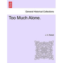 Too Much Alone.
