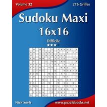 Sudoku Maxi 16x16 - Difficile - Volume 32 - 276 Grilles (Sudoku)