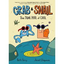 Crab and Snail: The Tidal Pool of Cool (Crab and Snail)