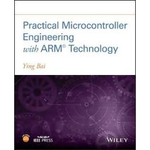 Practical Microcontroller Engineering with ARM (R) TEchnology