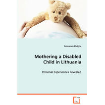 Mothering a Disabled Child in Lithuania - Personal Experiences Revealed