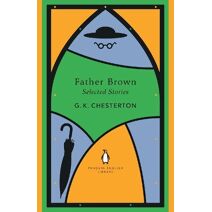 Father Brown Selected Stories (Penguin English Library)
