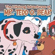 Lifelong Adventures Of Mr.Tedd O. Bear by Jane Austin-Reeves