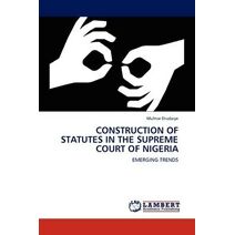Construction of Statutes in the Supreme Court of Nigeria