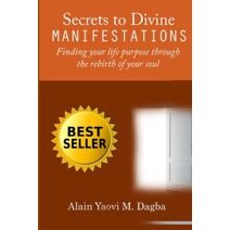 Secrets To Divine Manifestations