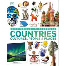 Our World in Pictures: Countries, Cultures, People & Places (DK Our World in Pictures)