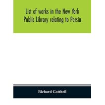 List of works in the New York Public Library relating to Persia