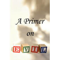 Primer on Evil