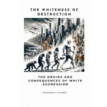 Whiteness of Destruction