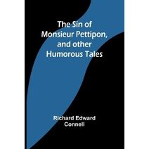 Sin of Monsieur Pettipon, and other humorous tales