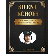 Silent Echoes (Forgotten Figures: Stories of Unsung Heroes)