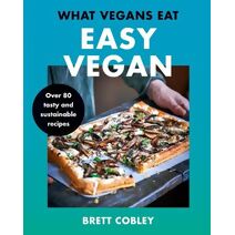 What Vegans Eat – Easy Vegan!